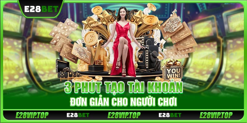 3 phút tạo tài khoản đơn giản cho người chơi