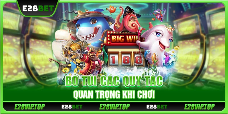 Bỏ túi các quy tắc quan trọng khi chơi