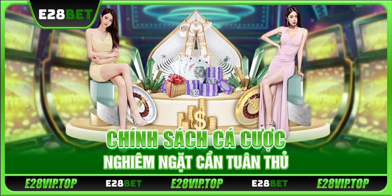 Chính sách cá cược nghiêm ngặt cần tuân thủ