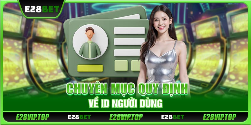 Chuyên mục quy định về ID người dùng