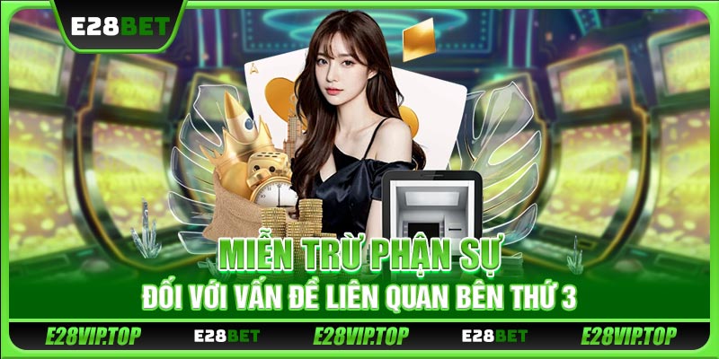 Miễn trừ phận sự đối với vấn đề liên quan bên thứ 3