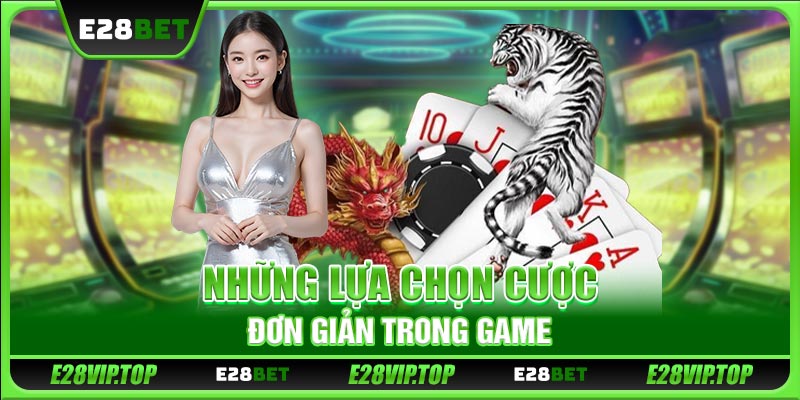 Những lựa chọn cược đơn giản trong game
