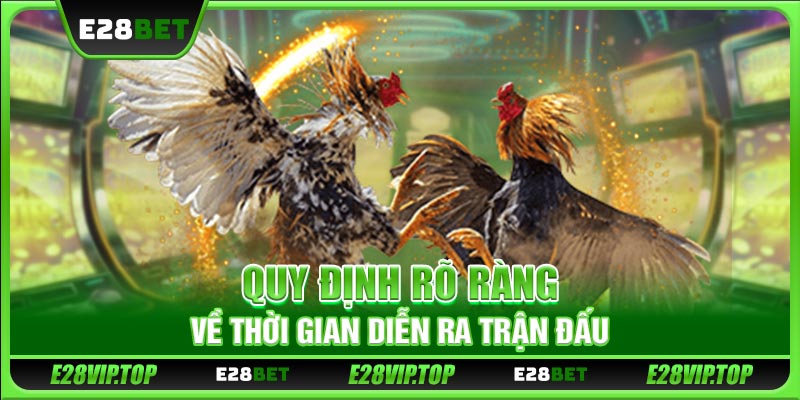 Quy định rõ ràng về thời gian diễn ra trận đấu