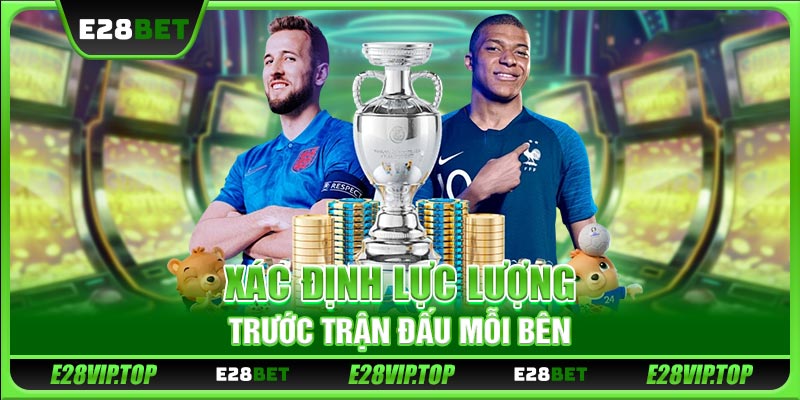 Xác định lực lượng trước trận đấu mỗi bên