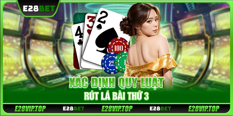 Xác định quy luật rút lá bài thứ 3